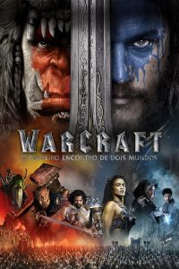 Warcraft – O Primeiro Encontro de Dois Mundos