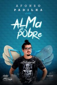 Afonso Padilha: Alma de Pobre