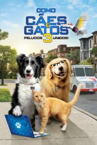 Como Cães e Gatos 3: Peludos Unidos!