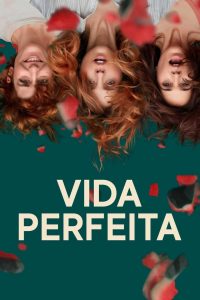 Vida Perfeita: 1 Temporada