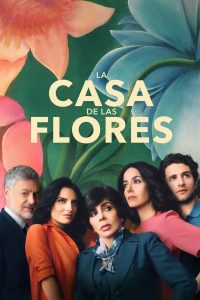 La casa de las flores: 1 Temporada