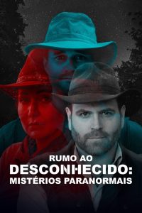 Rumo ao Desconhecido: Mistérios Paranormais: 3 Temporada