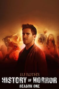 Eli Roth’s History of Horror: 1 Temporada