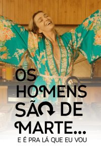 Os Homens São de Marte… E é pra Lá que Eu Vou