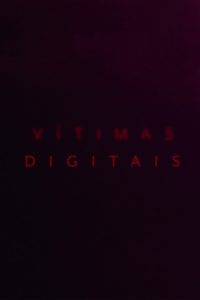 Vítimas Digitais: 1 Temporada